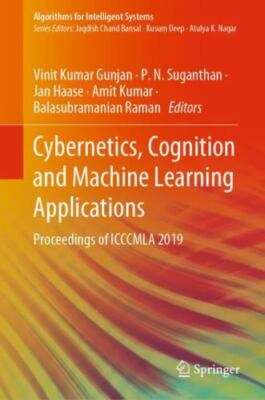 Cybernetics, Cognition and Machine Learning Applications : Proceedings of ICC...