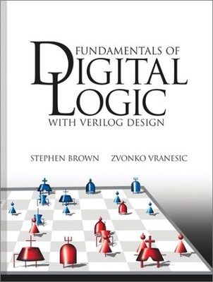 FUNDAMENTALS OF DIGITAL LOGIC WITH VERILOG DESIGN By Stephen Brown & Zvonko VG