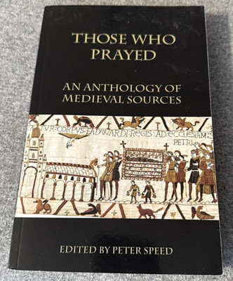 THOSE WHO PRAYED PB Peter Speed medieval history religion Italica Press