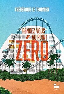 Rendez-vous au Point Zéro de Le Teurnier, Frédérique | Livre | état très bon
