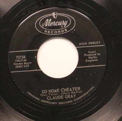 Country 45 Claude Gray - Go Home Cheater / I'M Gonna Lie Again On Mercury Record
