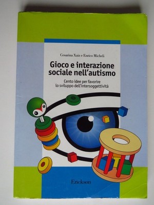 Spiel und soziale Interaktion bei Autismus - Cesarina Xaiz / Enrico Micheli ERIKSON