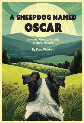 A Sheepdog Named Oscar: Love and Companionship in Rural Ireland - paperback ...