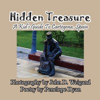 Hidden Treasure --- A Kid's Guide To Cartegena, Spain Penelope Dyan Taschenbuch