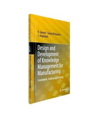 Design and Development of Knowledge Management for Manufacturing: Framework, Sol