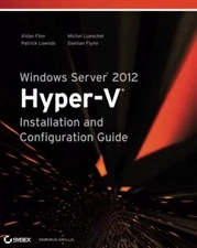 Windows Server 2012 Hyper-V Installation and Configuration Guide