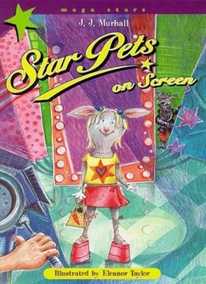 Mega Stars: Star Pets Make It Big,J.J. Murhall, Eleanor Taylor