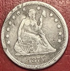 1875 Seated Liberty Quarter. Better Grade. Free Shipping