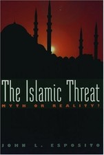 The Islamic Threat : Myth or Reality? (Second Edition) by Esposito, John L.