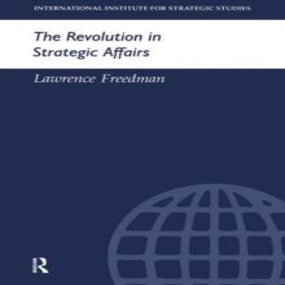The Revolution in Strategic Affairs Lawrence Freedman Paperback T