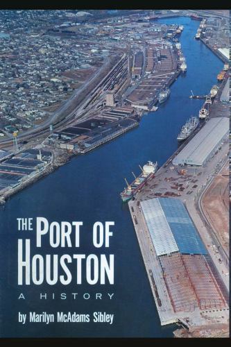 The Port of Houston: A History by Sibley, Marilyn McAdams - Imagen 1 de 1