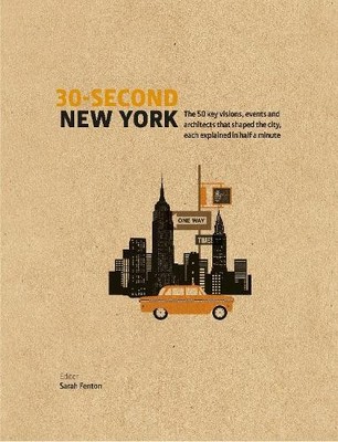 30-Second New York: The 50 key vision..., Fenton, Sarah