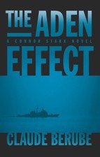 The Aden Effect: A Connor Stark Novel by Berube, Claude