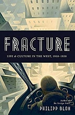 Fracture : Life and Culture in the West, 1918-1938 Hardcover Phil