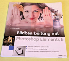 Franzis Buch Bildbearbeitung mit Photoshop Elements 6 von Winfried Seimert