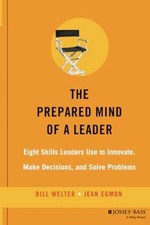 The Prepared Mind of a Leader: - Hardcover, by Welter Bill; Egmon - Very Good