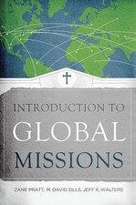 Introduction to Global Missions, Pratt, Zane, Sills, M. David, Walters, Jeff K.,