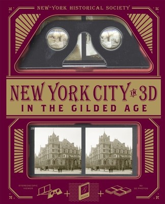  New York City in 3D im vergoldeten Zeitalter von New-York Historical Society 9781579129