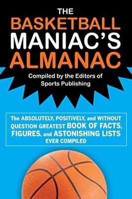 The Basketball Maniac's Almanac: The Absolutely, Positiv... Paperback / softback