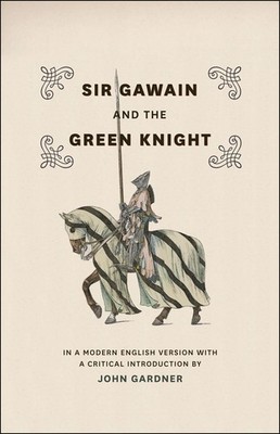 Sir Gawain and the Green Knight: In a Modern English Version with a Critical...