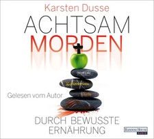 Achtsam morden durch bewusste Ernährung, 6 A...