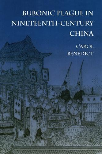 Bubonic Plague in Nineteenth-Century China - 9780804726610