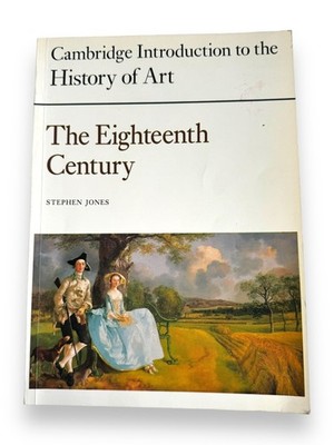 The Eighteenth Century Stephen Jones Cambridge White PB Art History Illustrated