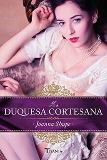 La Duquesa Cortesana (Titania época) von Shupe, Joanna | Buch | Zustand sehr gut