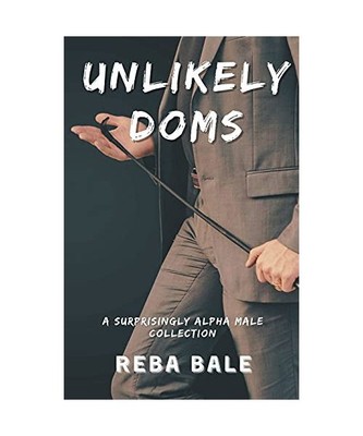 Unlikely Doms, Bale, Reba