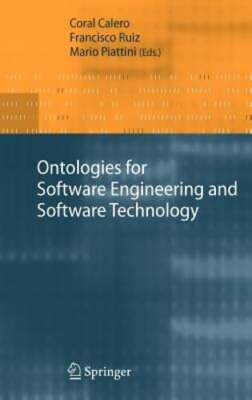 Ontologies for Software Engineering and Software Technology by Coral Calero: New