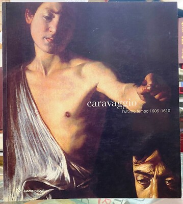 (Kunst) CARAVAGGIO - DIE LETZTE ZEIT 1606-1610 - Electa 2004