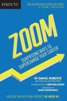 Fortune Zoom! | Surprising Ways To Supercharge Your Career | Daniel Roberts