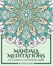 Joshua Holt Holt Joshua Mandala Meditations (Paperback)