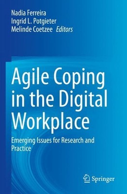 Agile Coping in the Digital Workplace: Emerging Issues for Research and Practice