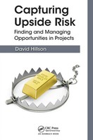 Capturing Upside Risk Finding And Managing Opportunities In Projects Hillson