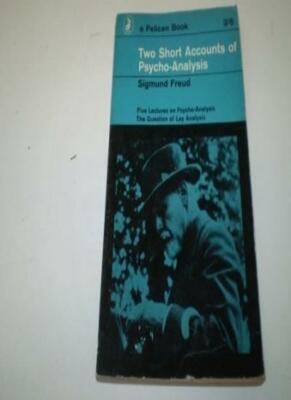 Two Short Accounts of Psycho-Analysis By SIGMUND FREUD