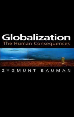 Globalization: The Human Consequences (Themes for the 21st Century)  paperback