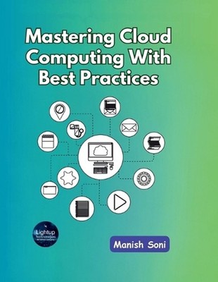 Mastering Cloud Computing With Best Practices (EditionFirst) by Manish Soni Pape