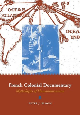 Peter J. Bloom | French Colonial Documentary | Taschenbuch | Englisch (2008)