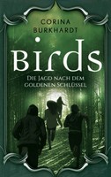 Birds | Die Jagd Nach Dem Go*Denen SchlüSsel | Corina Burkhardt | Deutsch | Buch