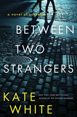 Between Two Strangers Kate White