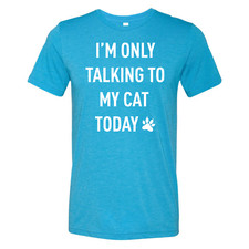 White I'm Only Talking to My Cat Today Funny Tri Blend Shirt