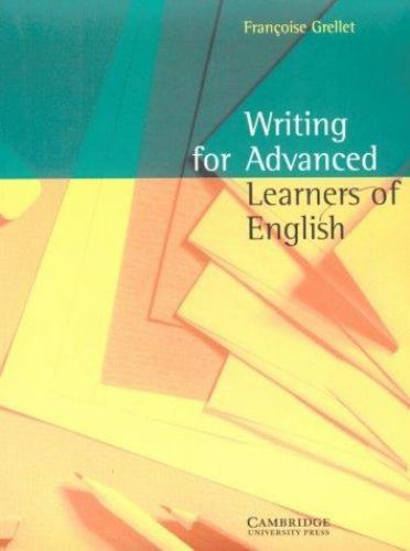 Writing for Advanced Learners of English Grellet EFL Paperback 9780521479714