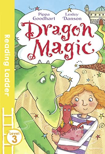 Dragon Magic (Reading Ladder Level 3),Pippa Goodhart, Lesley Dan