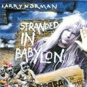 LARRY NORMAN - Stranded In Babylon - CD