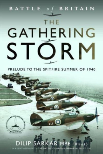 Battle of Britain The Gathering Storm by Dilip Sarkar (Hardback Book)