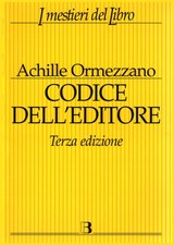 Codice dell'editore - Achille Ormezzano (Editrice Bibliografica) [2001]