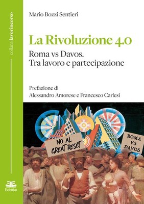 Die Revolution 4.0 Rom vs Davos. Zwischen Arbeit und Partizipation - Entwürfe Sent...