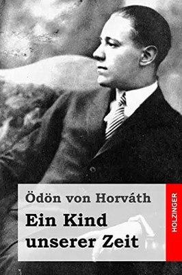Ein Kind unserer Zeit, Ödön von Horváth