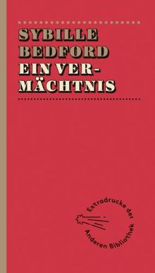 Ein Vermächtnis (Extradrucke der Anderen Bibliothek... | Buch | Zustand sehr gut - Sybille Bedford